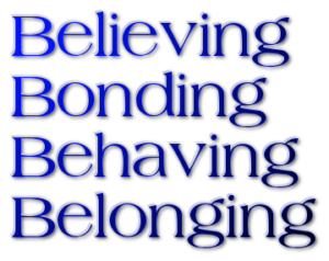 Believing, Bonding, Behaving,  Belonging